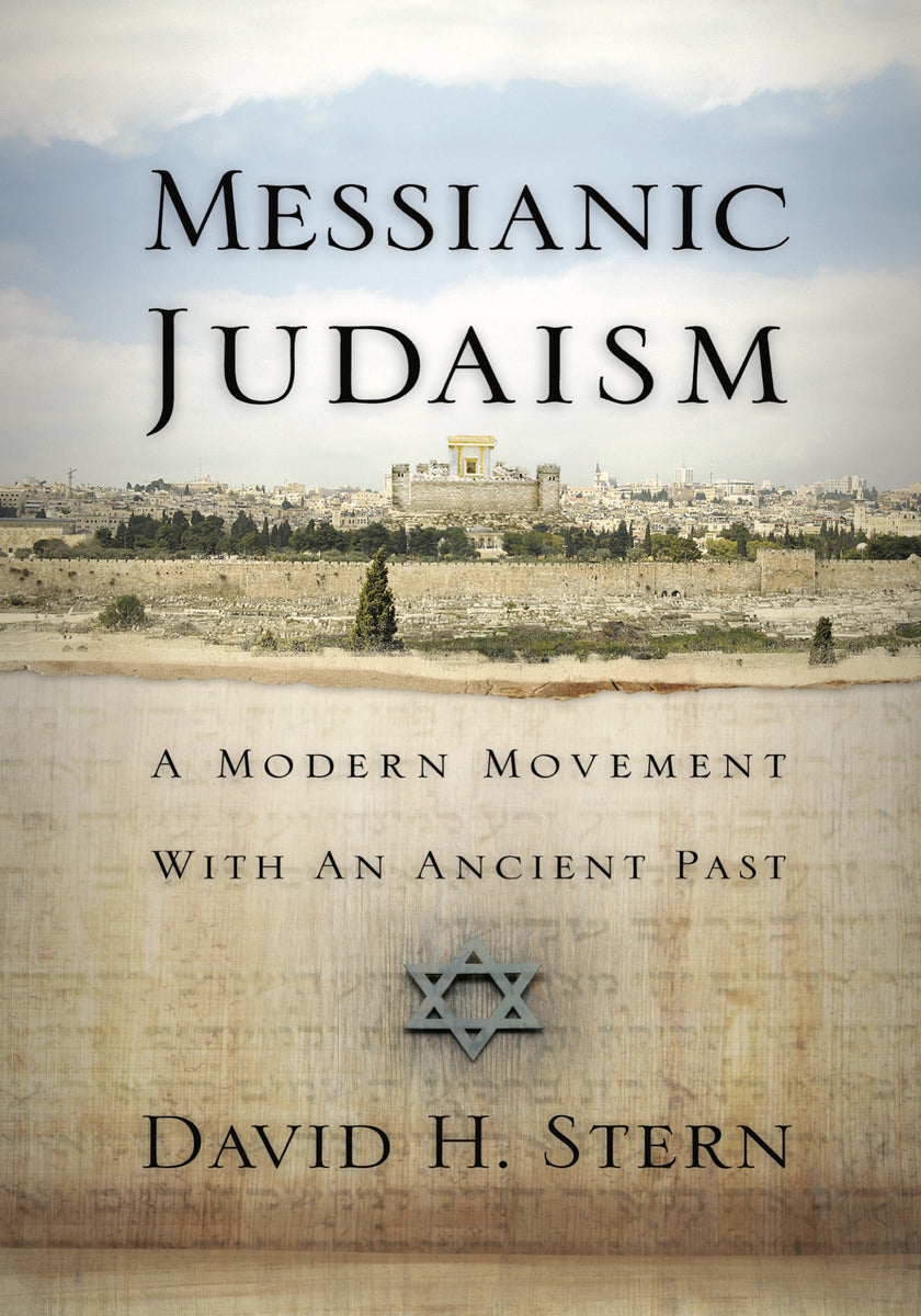 Messianic Judaism A Modern Movement With a Ancient Past (A Revision