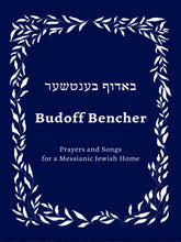 Load image into Gallery viewer, Budoff Bencher: A Book of Prayers and Songs for a Messianic Jewish Home —Edited by Rabbi Kirk Gliebe      50% off for 5 or more! (Use the code &quot;Bencher&quot; at check out)