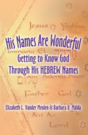 His Names are Wonderful -  also available as an eBook by Elizabeth Vander Meulen and Barbara Malden