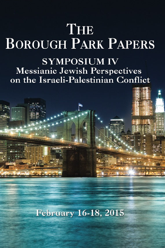 The Borough Park Papers Symposium IV: Messianic Jewish Perspective on the Israeli-Palestinian Conflict