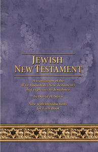 Jewish New Testament: A Translation by David H. Stern - Updated Text with Introductions to each Book. Hardcover, Paperback or Audio - choose from Options