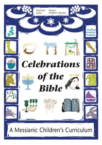 Celebrations of the Bible - A Messianic Children's Curriculum