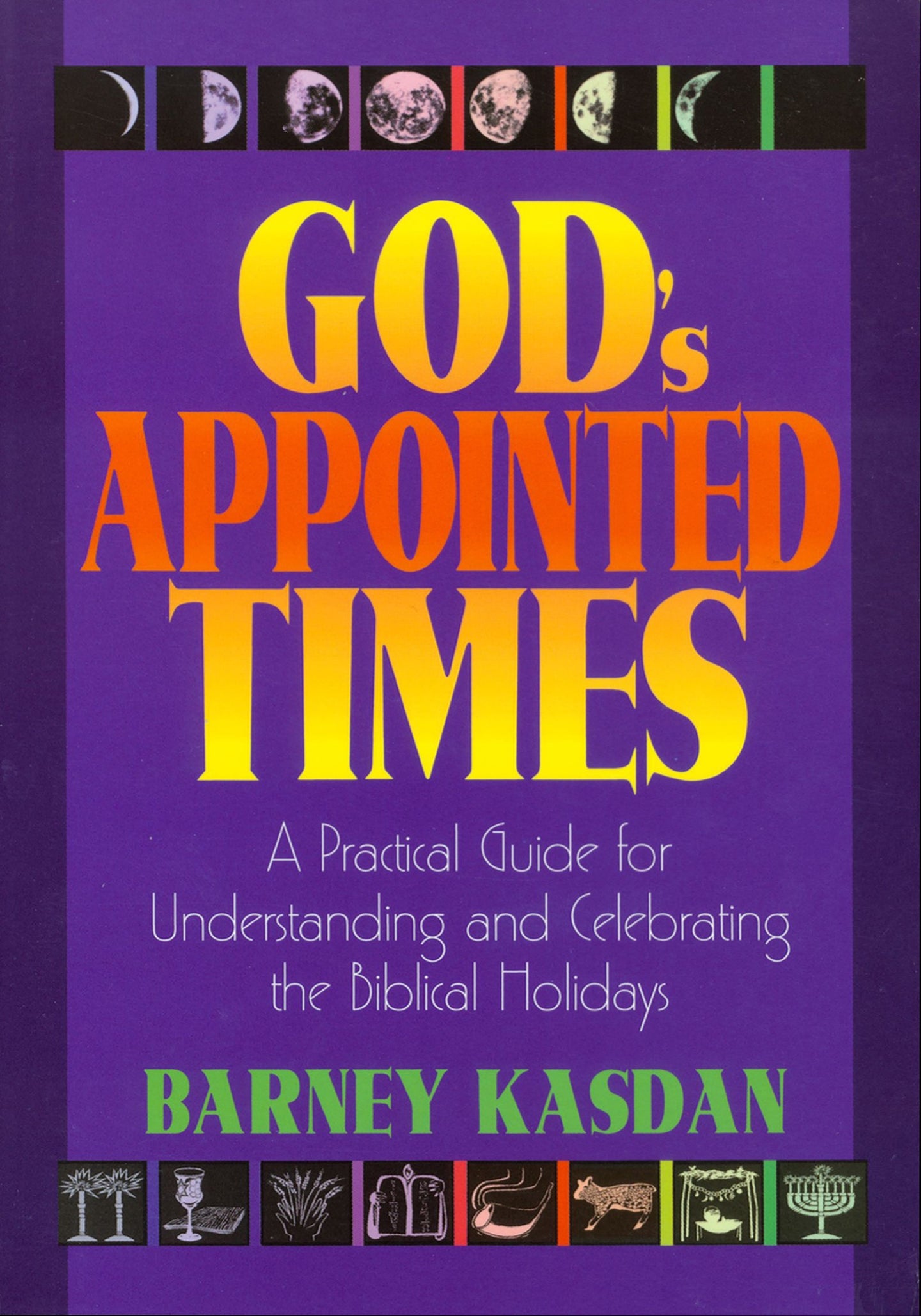 God's Appointed Times: A Practical Guide for Understanding and Celebrating the Biblical Holidays by Barney Kasdan    *See FREE Shavuot chapter in graphics under the book cover