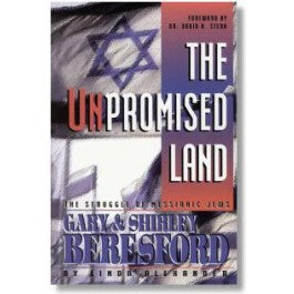 The Unpromised Land: The Struggle of Messianic Jews - Gary and Shirley Beresford
