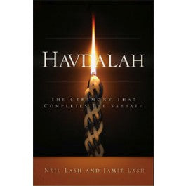 Havdalah: The Ceremony that Completes the Sabbath by Neil and Jamie Lash