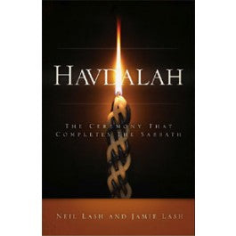 Havdalah: The Ceremony that Completes the Sabbath by Neil and Jamie Lash