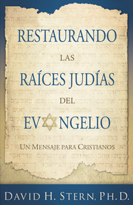 Restaurando las raices judias del evangelio