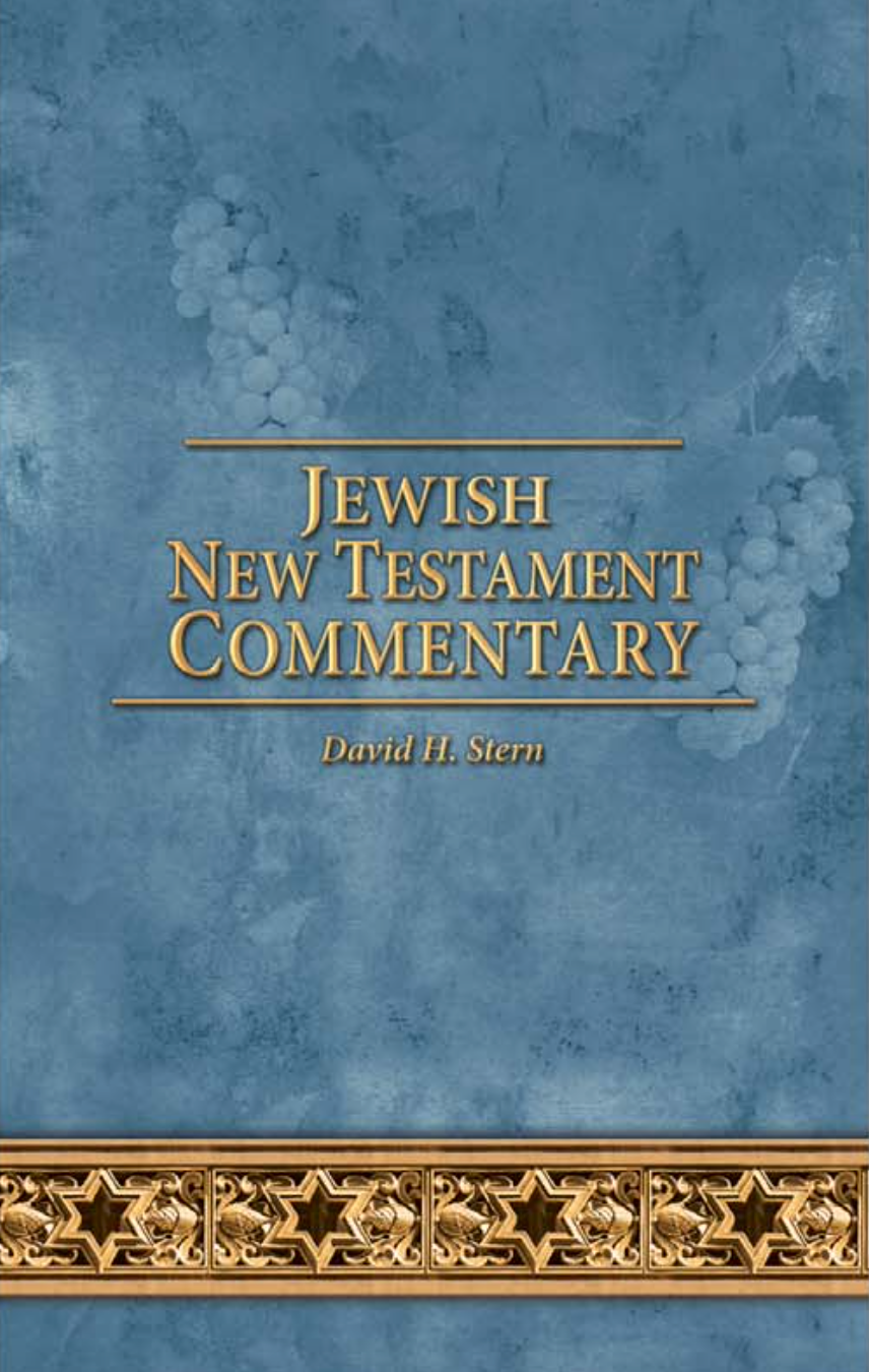 Jewish New Testament Commentary, by David H. Stern - Updated Version!