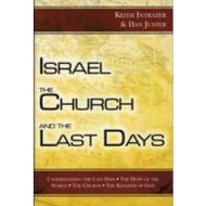 Israel The Church and the Last Days by Keith Intrater and Dan Juster