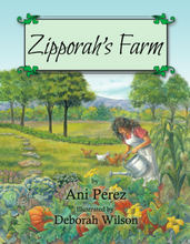 Load image into Gallery viewer, Zipporah&#39;s Farm, Author: Ani Perez, Illustrator Deborah Wilson Soft Cover